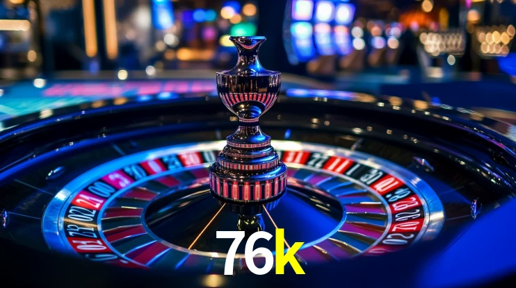 76k: Jogos de Caça-Níqueis-Altas Recompensas, Roleta-Velocidade, Blackjack-Desafios Máximos