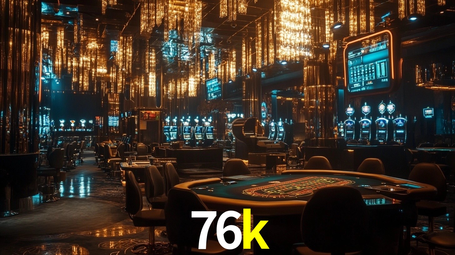 76k: A Experiência de Casino com Jogos de Mesa ao Vivo